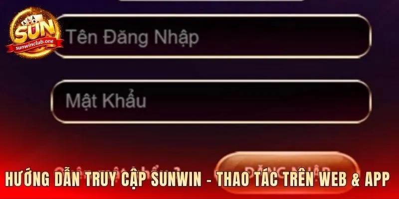Quy trình đăng nhập sunwin nhanh chóng trên PC và App