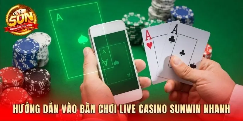 Bốn bước tham gia live casino sunwin đơn giản
