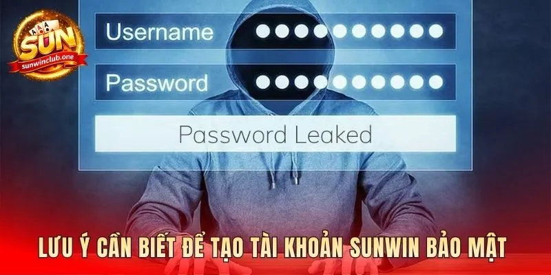 Các nguyên tắc bảo mật tài khoản sau khi tham gia Sunwin