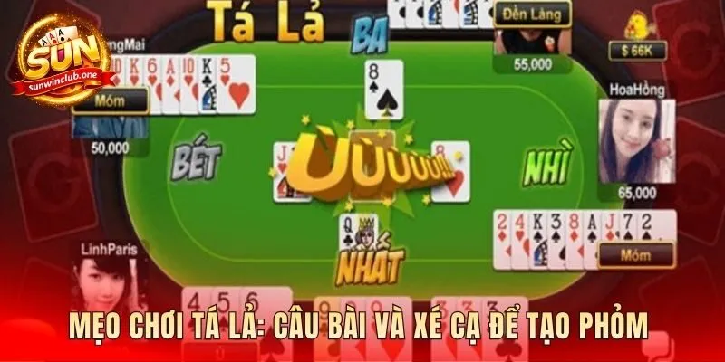 Chiến thuật phỏm hiệu quả qua kỹ thuật câu và xé cạ