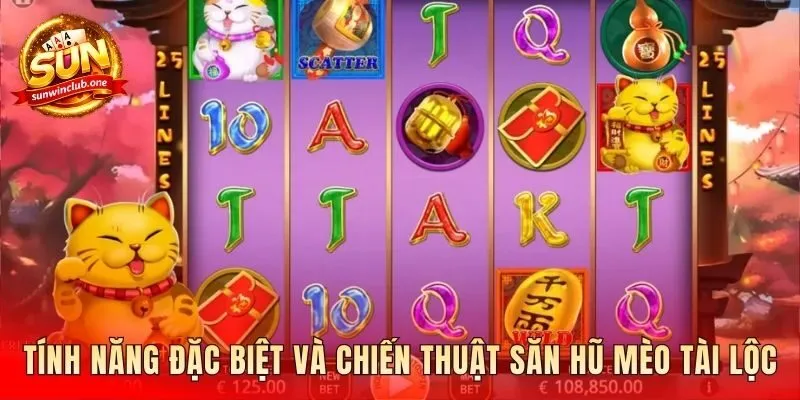 Chiến thuật săn hũ lớn với game mèo tài lộc